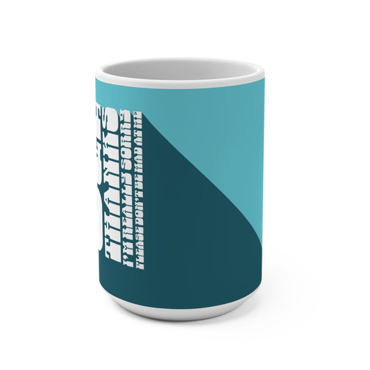 Just Say No Thank You (I'm Sorry) Mug