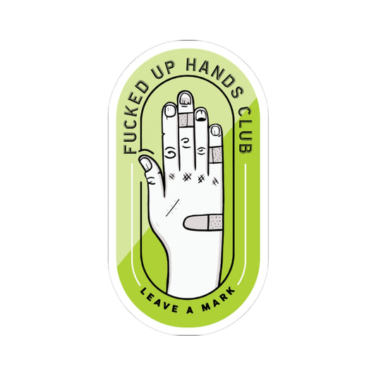 F*cked Up Hands Club Kiss-Cut Sticker —Green