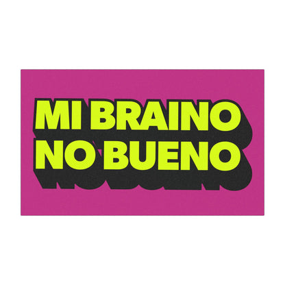Mi Braino No Bueno Car Magnet