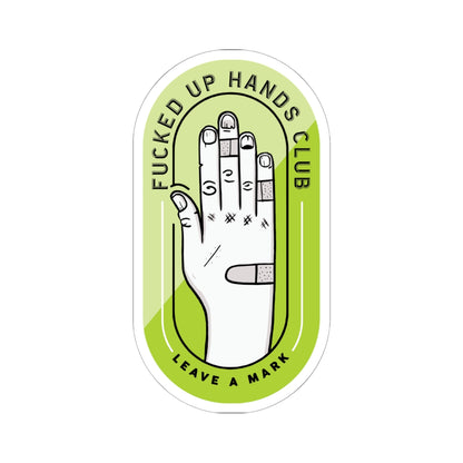 F*cked Up Hands Club Kiss-Cut Sticker —Green
