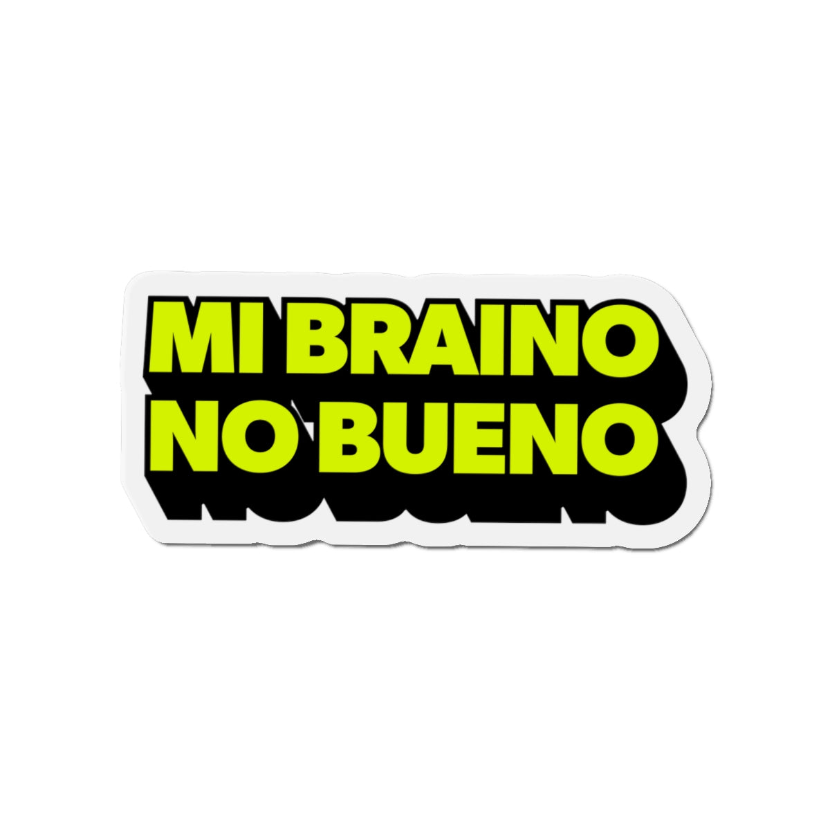 Mi Braino No Bueno Magnet