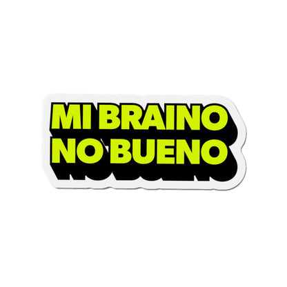 Mi Braino No Bueno Magnet