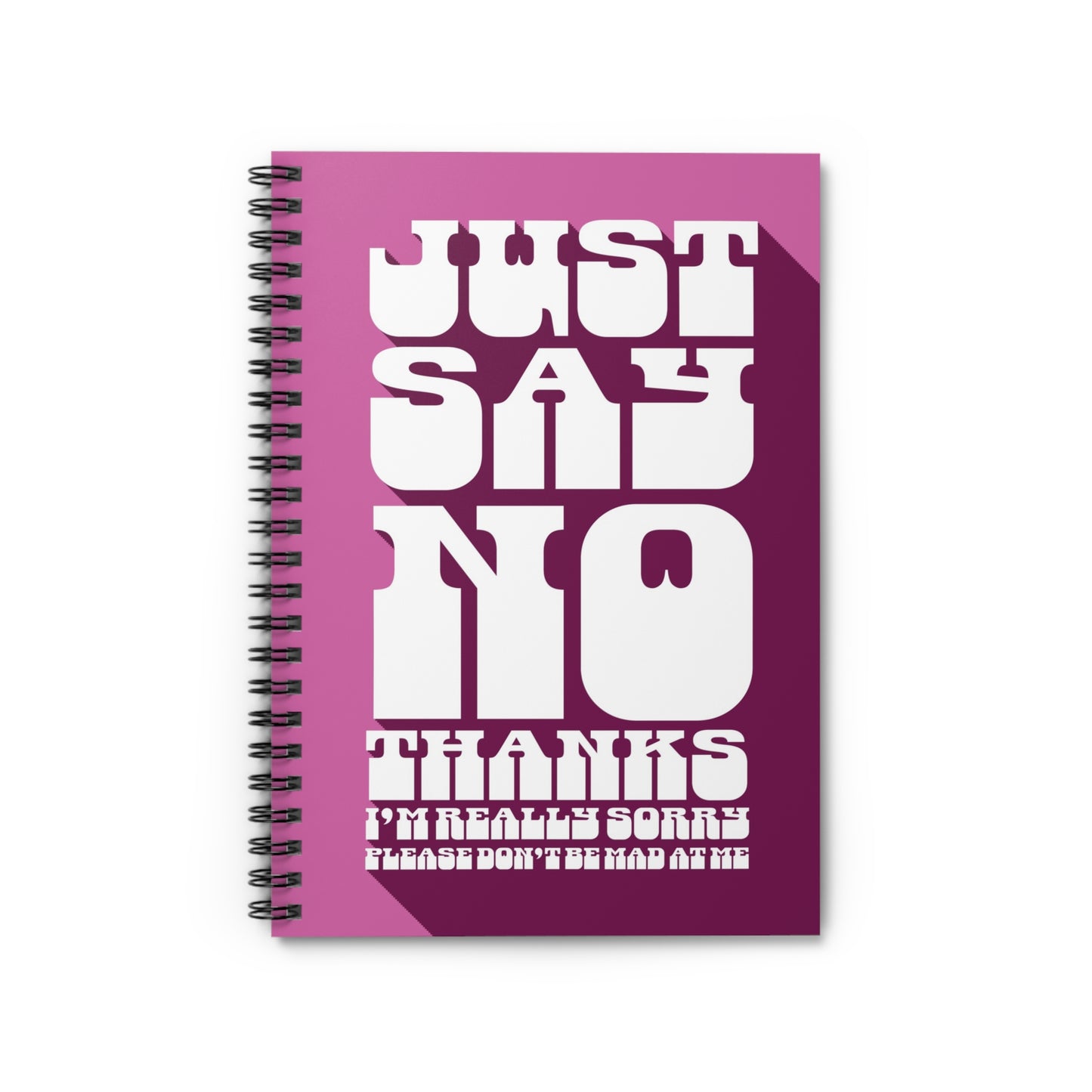 Just Say No Notebook (I'm Sorry)