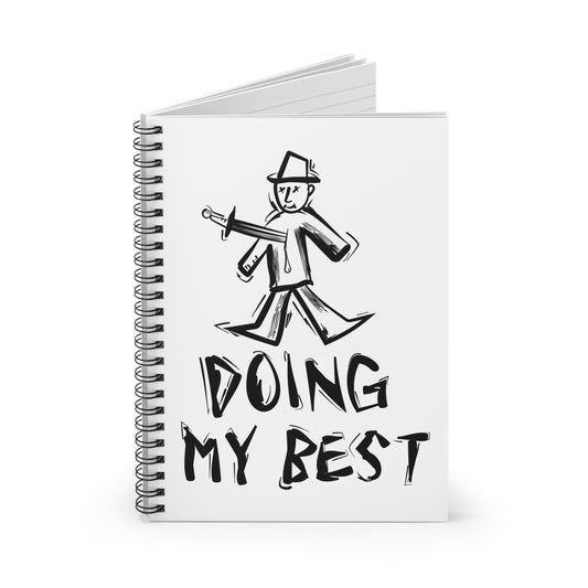 "Doing My Best" Mr. Stabbington Spiral Notebook