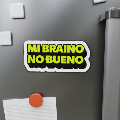 Mi Braino No Bueno Magnet