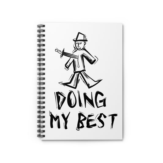 "Doing My Best" Mr. Stabbington Spiral Notebook