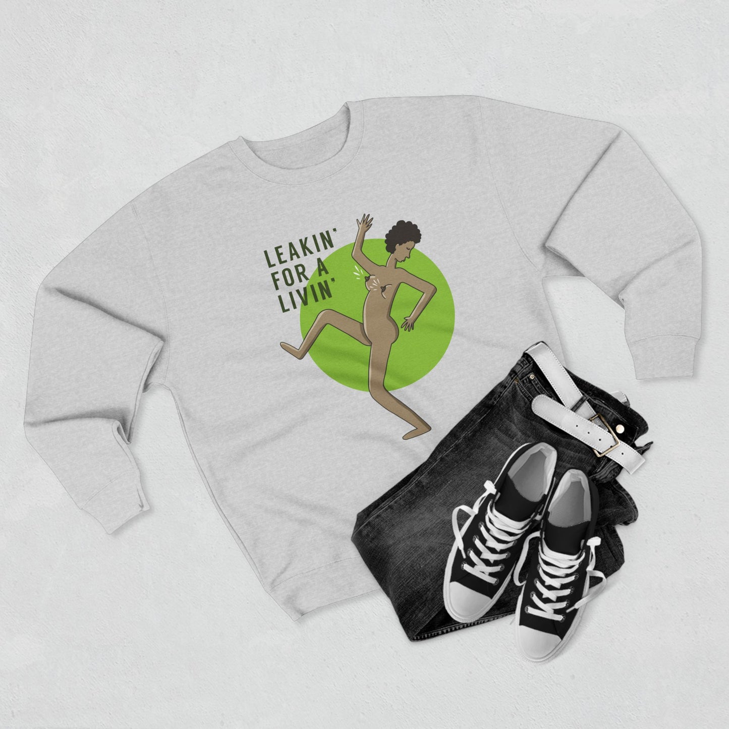 "Leakin' for a Livin' Sweatshirt