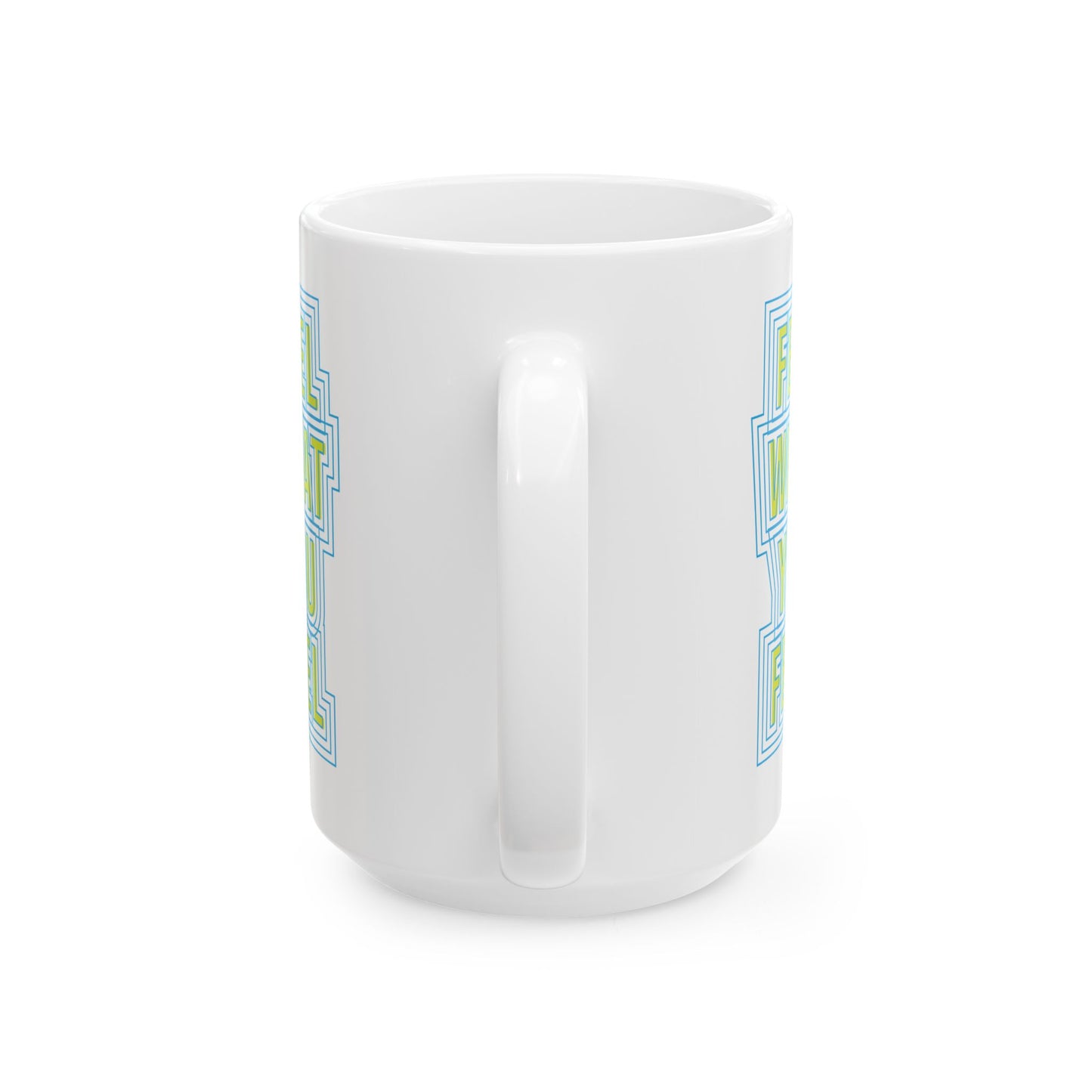 Feel Your Feelings Ceramic Mug (11oz, 15oz)