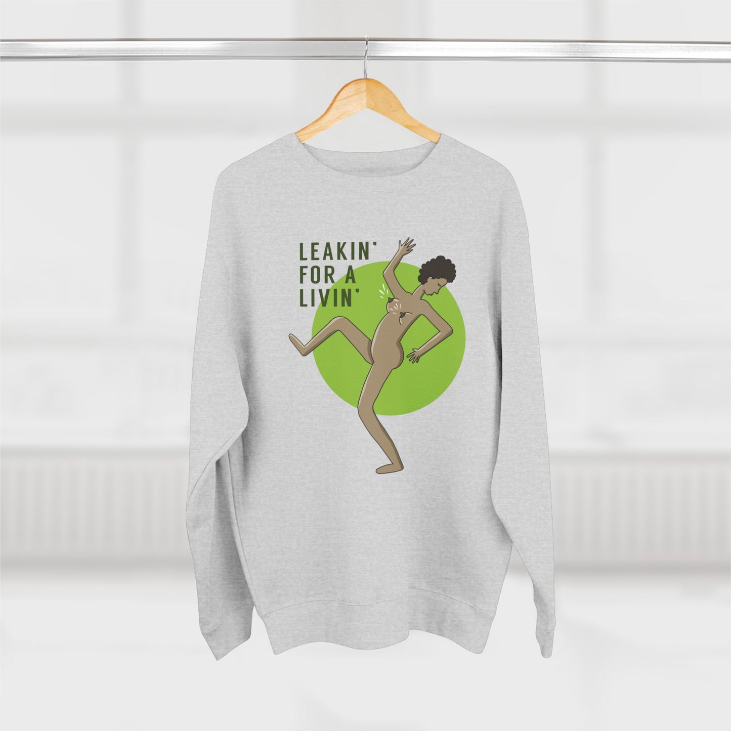 "Leakin' for a Livin' Sweatshirt