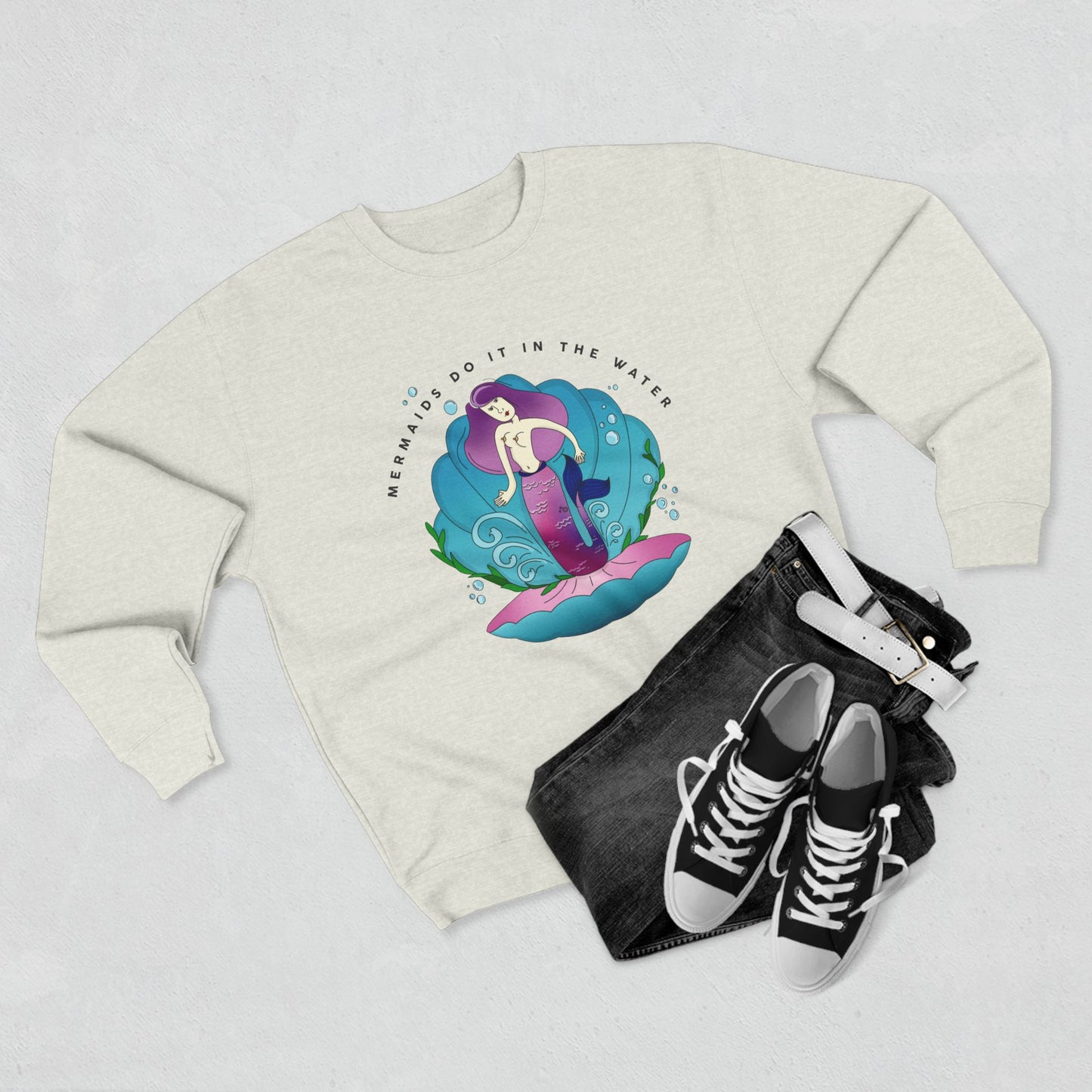 Mermaids (do it in the water) Sweatshirt