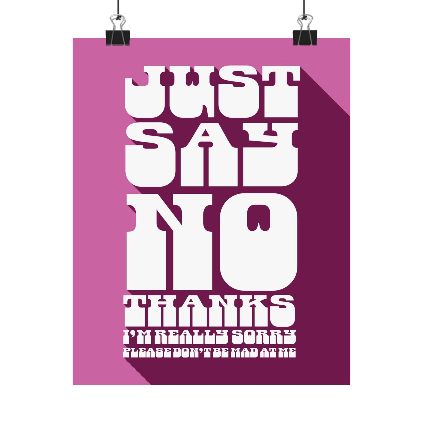 Just Say No Thanks Poster (Sorry)
